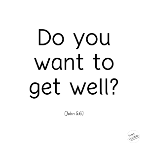 want to get well